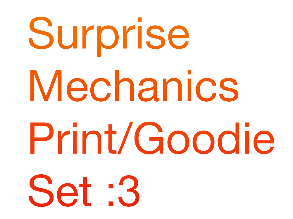 Surprise Mechanics Print/Goodie Set